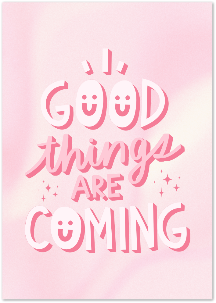 Posterux© | Good Things Are Coming Poster – Positive Pink Quote Print
