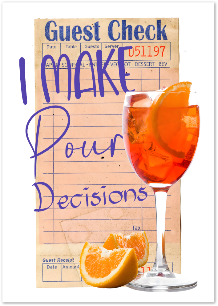 Posterux© | I Make Pour Decisions – Fun Aperol Spritz Poster