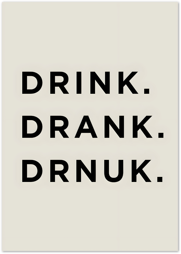 Posterux© | Drink Drank Drnuk Poster – Funny Bar Quote Print